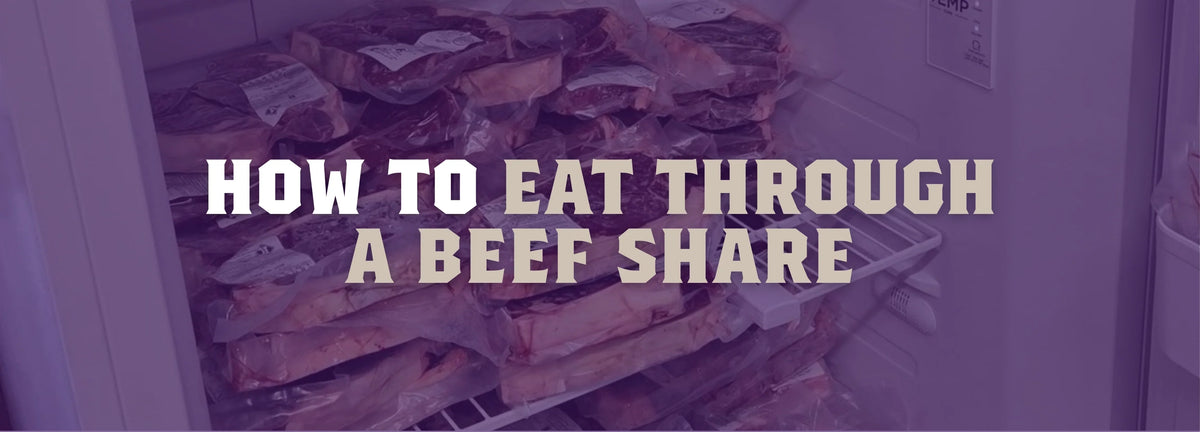 How to Eat Through a Beef Share
