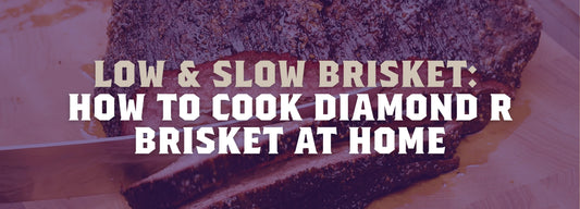 Low & Slow Brisket: How to Cook Diamond R Brisket at Home