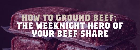 Ground Beef: The Weeknight Hero of Your Beef Share